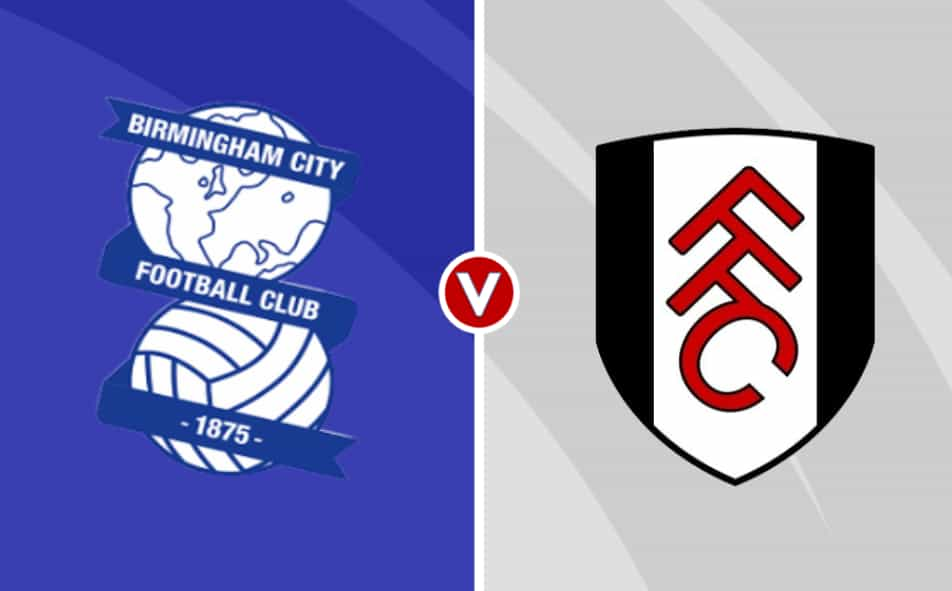 Birmingham vs Fulham